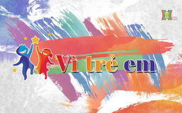 Dạy trẻ kỹ năng mềm | Vì trẻ em | 27/04/2025