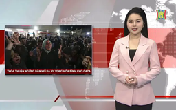 Thỏa thuận ngừng bắn mở ra hy vọng hòa bình cho Gaza | Nhìn ra thế giới | 16/01/2025