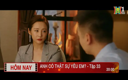 'Anh có thật sự yêu em?' - Tập 33: Giúp đỡ