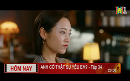 'Anh có thật sự yêu em?' - Tập 34: Kỷ niệm