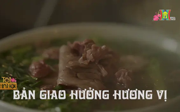Bản giao hưởng hương vị | Phim tài liệu | 28/01/2025