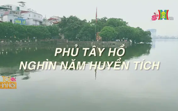Phủ Tây Hồ - nghìn năm huyền tích | Phim tài liệu | 29/01/2025
