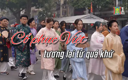 Cổ phục Việt – Tương lai từ quá khứ | Người Hà Nội | 09/02/2025