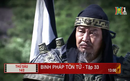 'Binh pháp Tôn Tử' - Tập 33: Trả giá