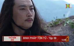 'Binh pháp Tôn Tử' - Tập 39: Đường cùng