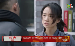 'Lương Sinh, liệu đôi ta có thể ngừng đau thương' - Tập 64: Tránh xa