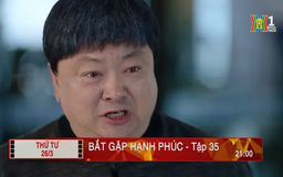 'Bắt gặp hạnh phúc' - Tập 35: Lo lắng