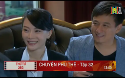 'Chuyện phu thê' - Tập 32: Lập nghiệp