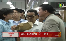'Vượt lên bão tố' - Tập 1: Kiếm lợi