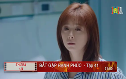 'Bắt gặp hạnh phúc' - Tập 41: Biến cố