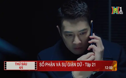 'Số phận và sự giận dữ' - Tập 21: Tình nghi