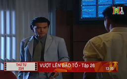 'Vượt lên bão tố' - Tập 26: Phá sản