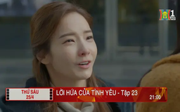 'Lời hứa của tình yêu' - Tập 23: Từ bỏ