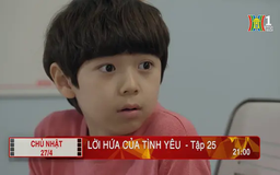 'Lời hứa của tình yêu' - Tập 25: Phản đối