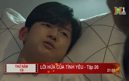 'Lời hứa của tình yêu' - Tập 26: Giao dịch