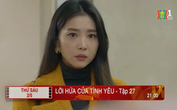 'Lời hứa của tình yêu' - Tập 27: Dở trò