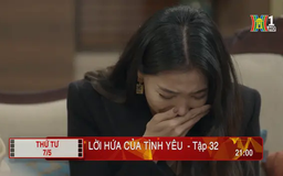 'Lời hứa của tình yêu' - Tập 32: Tàn nhẫn