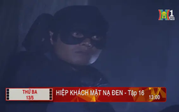 'Hiệp khách mặt nạ đen' - Tập 16: Uẩn khúc