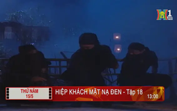 'Hiệp khách mặt nạ đen' - Tập 18: Truy sát