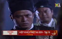'Hiệp khách mặt nạ đen' - Tập 19: Để lộ