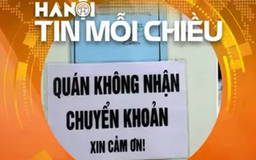 Thu tiền mặt để né thuế là vi phạm pháp luật | Hà Nội tin mỗi chiều