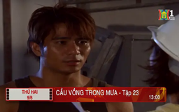 'Cầu vồng trong mưa' - Tập 23: Lãng quên