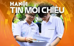 Kỳ thi lớp 10 công lập ở Hà Nội đáp ứng yêu cầu đổi mới giáo dục | Hà Nội tin mỗi chiều