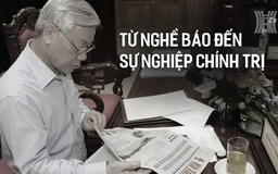Tổng Bí thư Nguyễn Phú Trọng từ nghề báo đến sự nghiệp chính trị