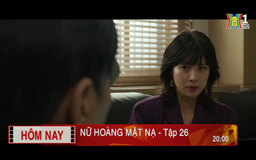 'Nữ hoàng mặt nạ' - Tập 26: Vui vẻ