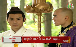 'Truyền thuyết bạch xà' - Tập 44: Mồi nhử