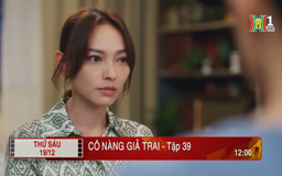 'Cô nàng giả trai' - Tập 39: Bất ngờ