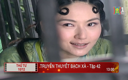 'Truyền thuyết bạch xà' - Tập 42: Ra tay