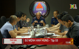 'Sứ mệnh anh hùng' - Tập 53: Sát thủ