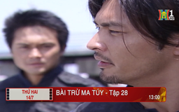 'Bài trừ ma tuý' - Tập 28: Hỗ trợ