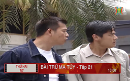 'Bài trừ ma tuý' - Tập 21: Trói buộc
