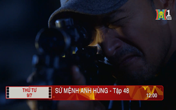 'Sứ mệnh anh hùng' - Tập 48: Sát thủ