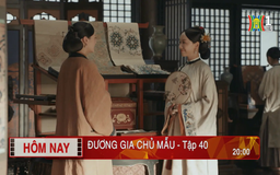 'Đương gia chủ mẫu' - Tập 40: Đối thủ