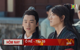 'Ở rể' - Tập 33: Tập hợp