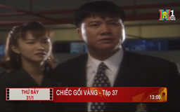 'Chiếc gối vàng' - Tập 37: Làm liều