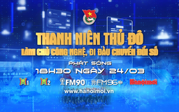 Thanh niên Thủ đô: Làm chủ công nghệ - đi đầu chuyển đổi số