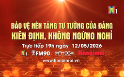 Đón xem chương trình thời sự ngày 12/5 'Bảo vệ nền tảng tư tưởng của Đảng - kiên định, không ngừng nghỉ'
