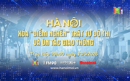 Đón xem chương trình: Hà Nội xóa 'điểm nghẽn' trật tự đô thị và ùn tắc giao thông