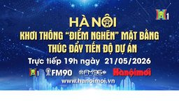Đón xem Chương trình Thời sự: "Hà Nội khơi thông 'điểm nghẽn' mặt bằng, thúc đẩy tiến độ dự án"