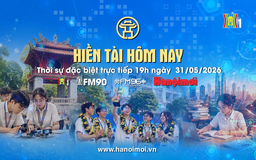 Đón xem chương trình thời sự ngày 31/5: 'Hiền tài hôm nay'