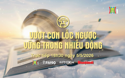 Đón xem chương trình thời sự ngày 5/5 'Vượt cơn lốc ngược - Vững trong nhiễu động'