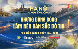 Đón xem 'Hà Nội chuyển động' ngày 12/7: Những dòng sông làm nên bản sắc đô thị