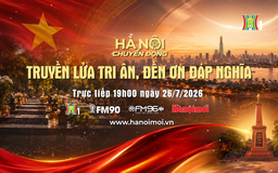 Đón xem "Hà Nội chuyển động" ngày 26/7: Truyền lửa tri ân – Đền ơn đáp nghĩa