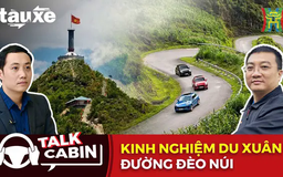 Talk cabin: Kinh nghiệm du xuân đường đèo núi | Bản tin Tàu và Xe | 01/02/2025