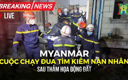 Cuộc chạy đua tìm kiếm nạn nhân sau động đất Myanmar