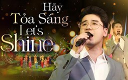 Hãy tỏa sáng - Let's Shine